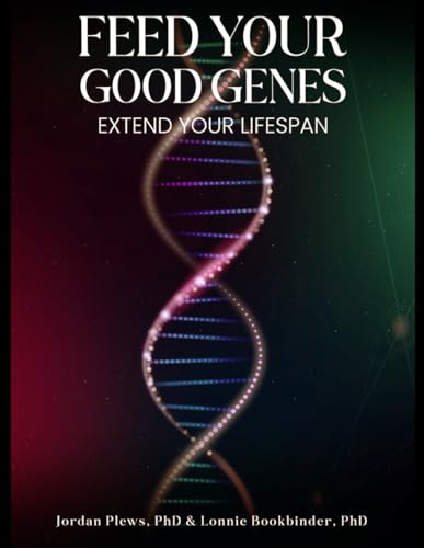 Cover of Feed Your Good Genes: Extend Your Lifespan